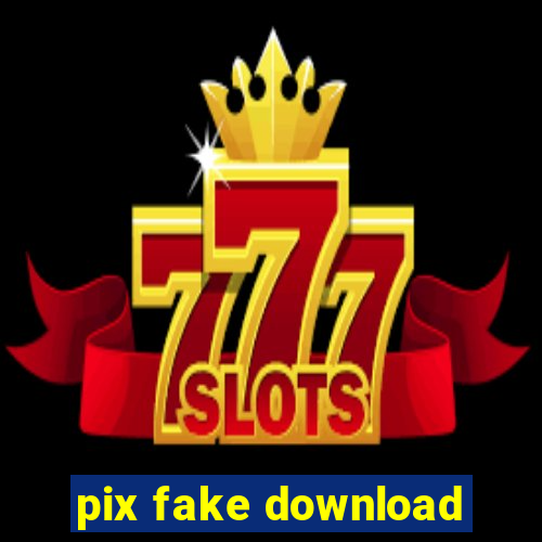 pix fake download